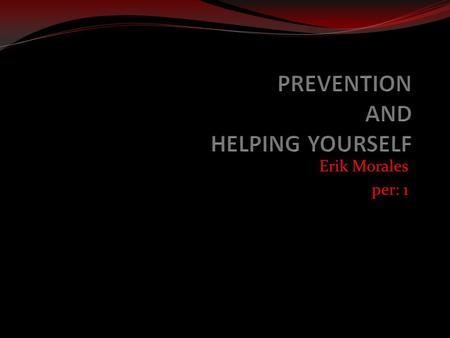 Erik Morales per: 1. What is this section about? This section is about suicide. Suicide is something you can prevent. You decide if you want it or not,