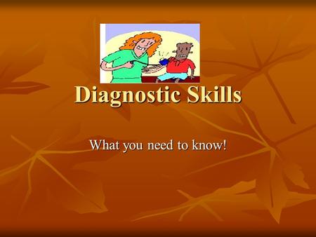 Diagnostic Skills What you need to know!. Measuring and Recording Temperature Measurement of balance between heat lost and produced by the body. Measurement.