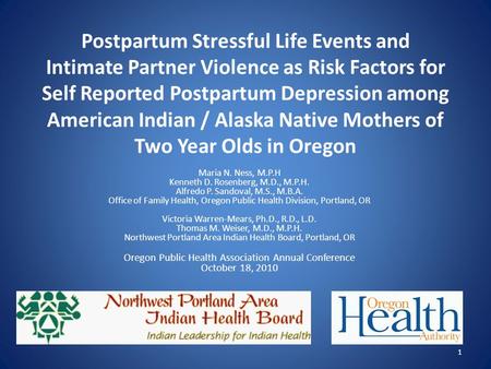 Postpartum Stressful Life Events and Intimate Partner Violence as Risk Factors for Self Reported Postpartum Depression among American Indian / Alaska Native.