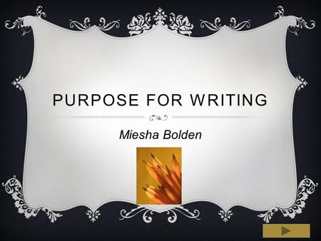 PURPOSE FOR WRITING.  Content Area: English  Grade Level: Third  Lesson Summary: The purpose of this Instructional PowerPoint is for students to understand.