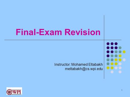 Final-Exam Revision Instructor: Mohamed Eltabakh 1.