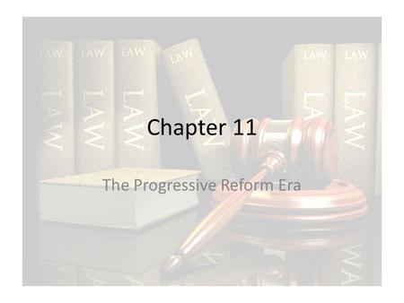 The Progressive Reform Era