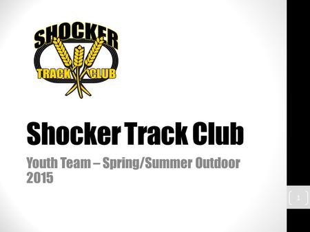 Shocker Track Club Youth Team – Spring/Summer Outdoor 2015 1.