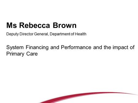 Ms Rebecca Brown Deputy Director General, Department of Health