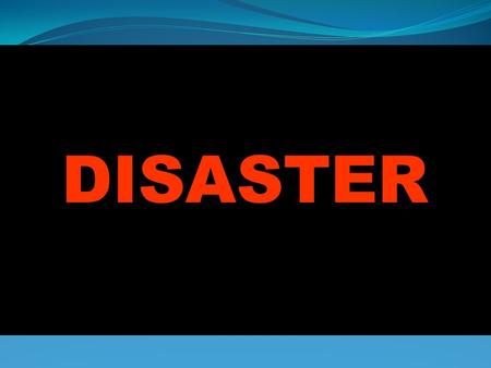 DISASTER.  An overwhelming ecological disruption occurring on a scale sufficient to require outside assistance … PAHO 1980.  Disasters are.