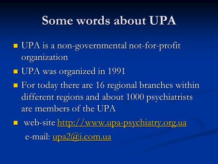 Some words about UPA UPA is a non-governmental not-for-profit organization UPA is a non-governmental not-for-profit organization UPA was organized in 1991.