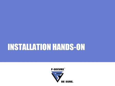 INSTALLATION HANDS-ON. Page 2 About the Hands-On This hands-on section is structured in a way, that it allows you to work independently, but still giving.