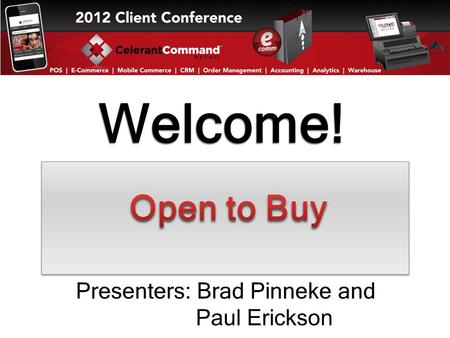 Welcome! Presenters: Brad Pinneke and Paul Erickson.