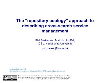 The repository ecology approach to describing cross-search service management Phil Barker and Malcolm Moffat, ICBL, Heriot-Watt University