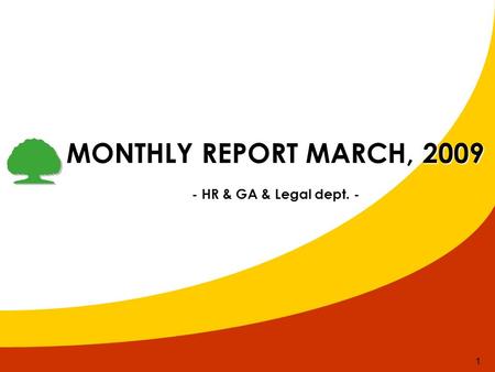 1 MONTHLY REPORT MARCH, 2009 - HR & GA & Legal dept. -