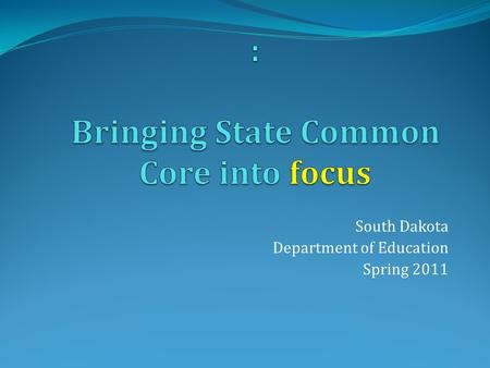 South Dakota Department of Education Spring 2011.