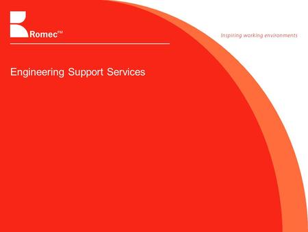 Engineering Support Services. 2 Engineering Services - Background: At the end of 2009 it was announced that Building Services Maintenance (BSM), Fire.