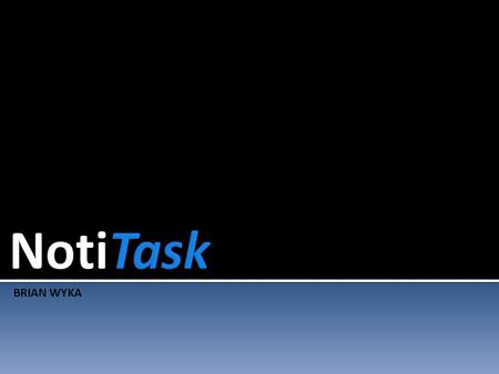 BRIAN WYKA.  Web-based project manager  Ideal for small company  Portal for employees to interact with each other  A way for administrators to monitor.