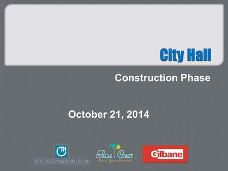 Construction Phase October 21, 2014.  City of Palm Coast Brian Rothwell, Purchasing Manager Team Leader Stephen Flanagan, Utility Development Manager.