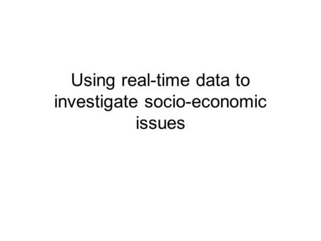 Using real-time data to investigate socio-economic issues.