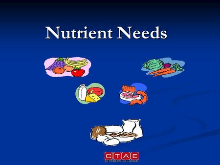 Nutrient Needs. The study of how your body uses the food you eat. Nutrition.