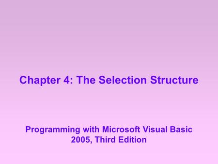 Chapter 4: The Selection Structure