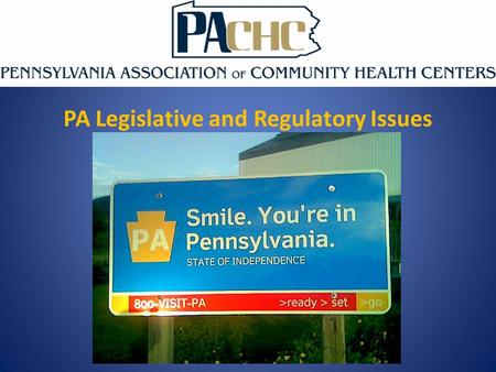 PA Legislative and Regulatory Issues. Legislative Activity to Date Purely Public Charities (non-profit local property taxes) Senate Bill 4 has been enacted.