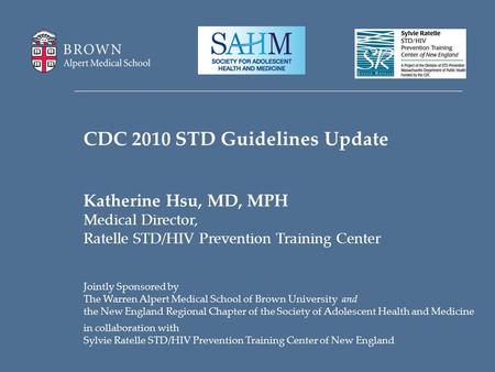 Jointly Sponsored by The Warren Alpert Medical School of Brown University and the New England Regional Chapter of the Society of Adolescent Health and.