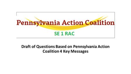 Draft of Questions Based on Pennsylvania Action Coalition 4 Key Messages.