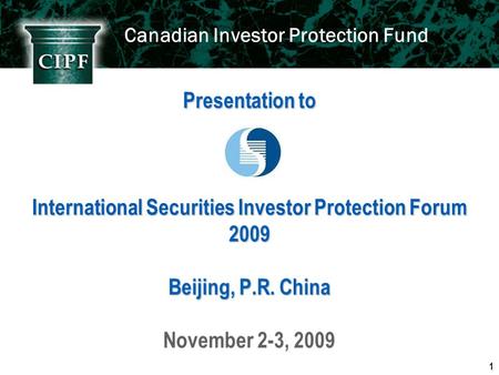 1 Canadian Investor Protection Fund. 2 3 Topics  Update 2009 Failures Re-alignment Assessment Communication Strategy  Enterprise Risk Management Purpose.