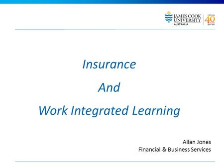 Insurance And Work Integrated Learning Allan Jones Financial & Business Services.