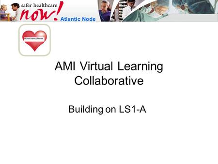 AMI Virtual Learning Collaborative Building on LS1-A Atlantic Node.