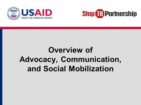 Overview of Advocacy, Communication, and Social Mobilization.