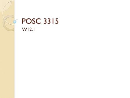 POSC 3315 W12.1. Studying Latin American politics Context ◦ Who’s in, who’s out.