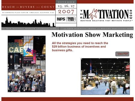 Motivation Show Marketing All the strategies you need to reach the $29 billion business of incentives and business gifts. View PDF.