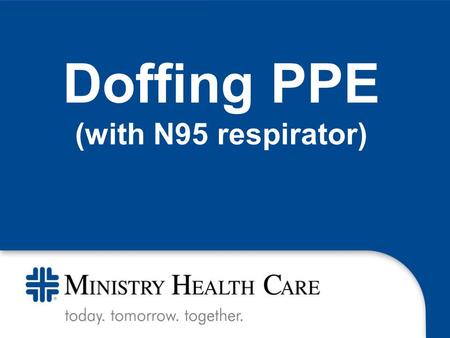 Doffing PPE (with N95 respirator)