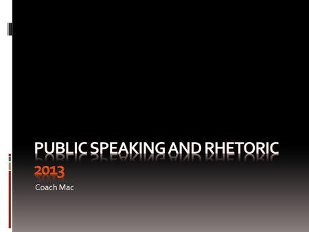 Coach Mac. What is public Speaking? Public speaking is the process of speaking to a group of people in a structured, deliberate manner intended to inform,