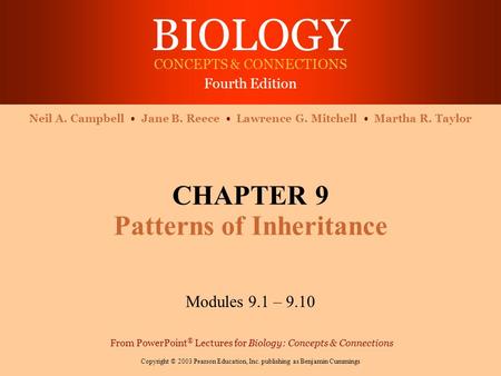 BIOLOGY CONCEPTS & CONNECTIONS Fourth Edition Copyright © 2003 Pearson Education, Inc. publishing as Benjamin Cummings Neil A. Campbell Jane B. Reece.