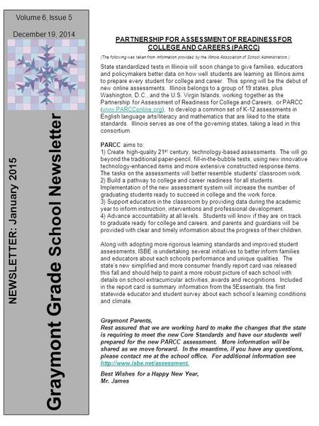 Volume 6, Issue 5 December 19, 2014 NEWSLETTER: January 2015 Graymont Grade School Newsletter PARTNERSHIP FOR ASSESSMENT OF READINESS FOR COLLEGE AND CAREERS.