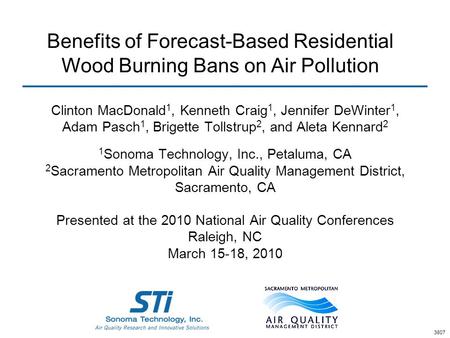 Clinton MacDonald 1, Kenneth Craig 1, Jennifer DeWinter 1, Adam Pasch 1, Brigette Tollstrup 2, and Aleta Kennard 2 1 Sonoma Technology, Inc., Petaluma,