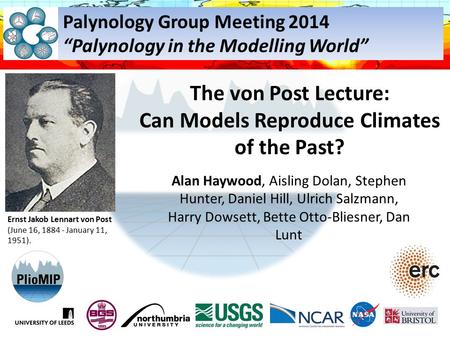 The von Post Lecture: Can Models Reproduce Climates of the Past? Alan Haywood, Aisling Dolan, Stephen Hunter, Daniel Hill, Ulrich Salzmann, Harry Dowsett,