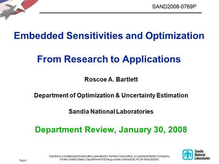 Page 1 Embedded Sensitivities and Optimization From Research to Applications Roscoe A. Bartlett Department of Optimization & Uncertainty Estimation Sandia.