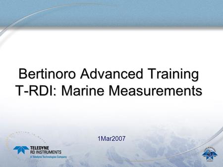 Bertinoro Advanced Training T-RDI: Marine Measurements 1Mar2007.