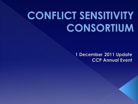 A conflict-sensitive approach involves:  Gaining a sound understanding of the two- way interaction between activities and context;  Acting to minimize.