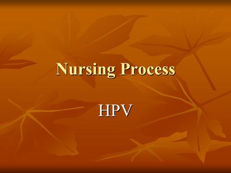 Nursing Process HPV.