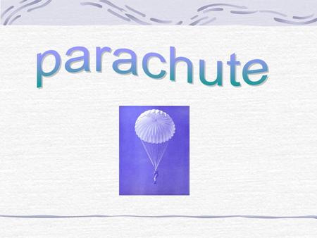 Appearance of parachute 1. nylon thread X8 2. white plastic bag X1 3. Straw X12 Decoration 1. newspaper 3. magazine 2. cellophane.