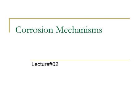 Corrosion Mechanisms Lecture#02.