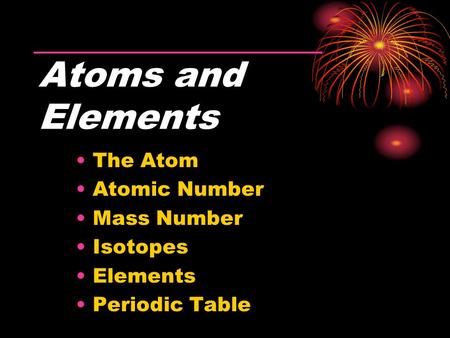 The Atom Atomic Number Mass Number Isotopes Elements Periodic Table Atoms and Elements.