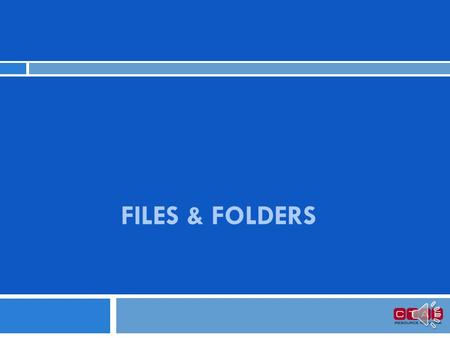 FILES & FOLDERS Organization Computer hard drives hold an enormous amount of data or information. Knowing how a computer's organization system works.