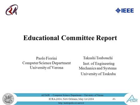 ICRA 2004, New Orleans, May 1st 2004 ALTAIR -- Computer Science Department – University of Verona  1 Educational Committee.