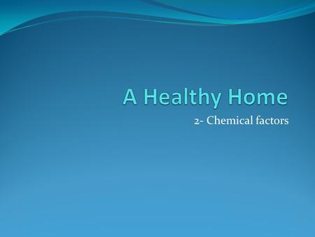 2- Chemical factors. 1- Carbon monoxide (CO) poisoning Carbon monoxide is a colorless, odorless gas produced from the incomplete burning of virtually.