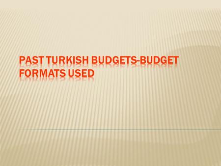  Starts with the second half of the 19th century.  Budgets up to the Reform Period, previously under the laws of Sharia, and later made ​​ on the basis.