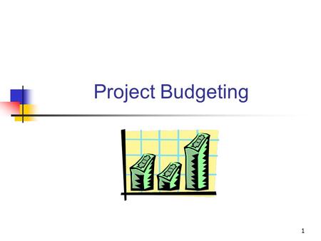 1 Project Budgeting. 2 Control or Feedback Involves Monitoring/Assessing Output to Determine Necessity of Making Changes in Input or Transformation of.