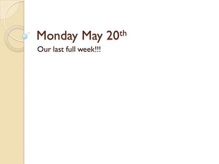 Monday May 20 th Our last full week!!!. Bell Ringer Write about what types of genres interest you when you select a book or movie. Why? What is it about.