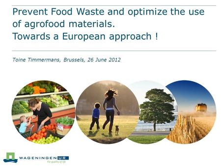 Prevent Food Waste and optimize the use of agrofood materials